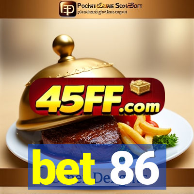bet 86